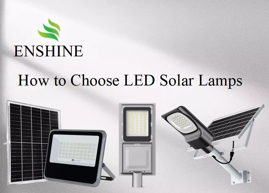How to Choose LED Solar Lamps